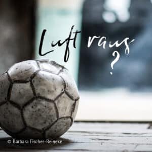 Ist bei dir auch manchmal die Luft raus?