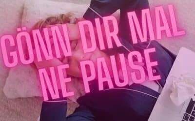 Gönn dir mal ne Pause! Ohne schlechtes Gewissen.